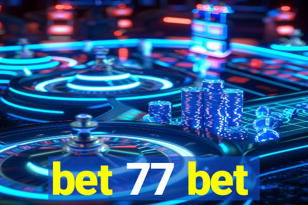 bet 77 bet